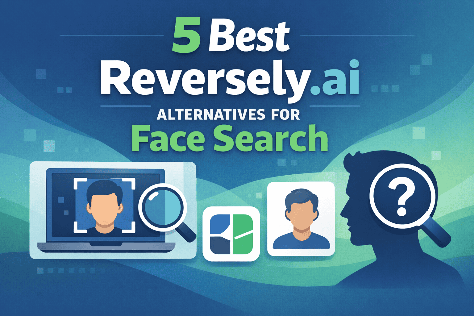 顔検索に最適なReversely.aiの代替ソフト5選